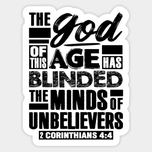 2 Corinthians 4:4 The god Of This Age Has Blinded The Minds Of Unbelievers Sticker